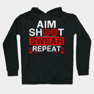 Aim Shoot Swear Repeat Funny Darts Player Hoodie